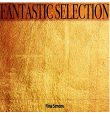 Nina Simone - Fantastic Selection