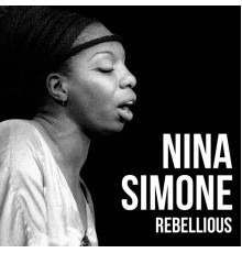 Nina Simone - Rebellious