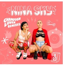 Nina Sky - Champion Lover  (Remixes)