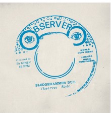 Niney The Observer - Sledgehammer Dub