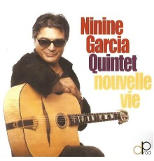 Ninine Garcia - Quintet nouvelle vie