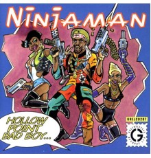 Ninjaman - Hollow Point Bad Boy