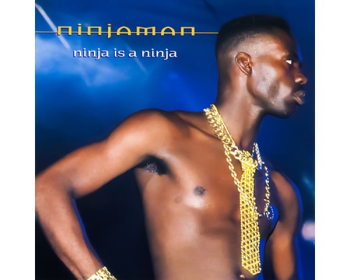 Ninjaman - Ninja Is a Ninja