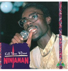 Ninjaman - Kill Them and Done