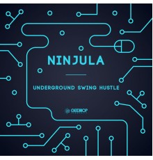 Ninjula - Underground Swing Hustle