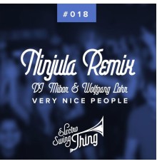 Ninjula, Wolfgang Lohr & DJ Mibor feat. Offbeat - Very Nice People  (Ninjula Remix)