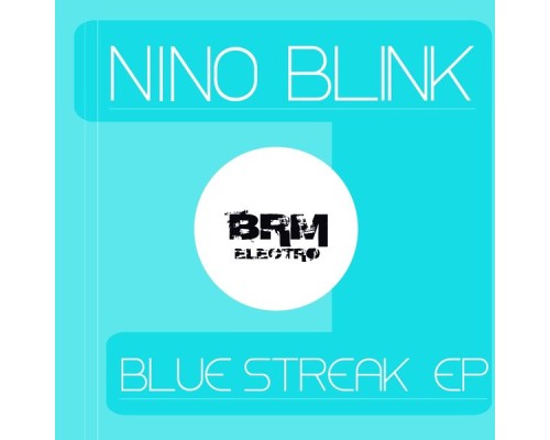 Nino Blink - Blue Streak EP