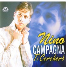 Nino Campagna - Ti cercherò