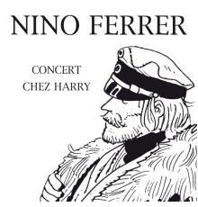 Nino Ferrer - Concert Chez Harry