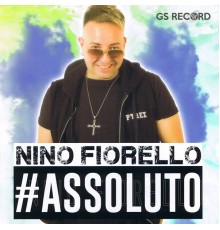 Nino Fiorello - #Assoluto