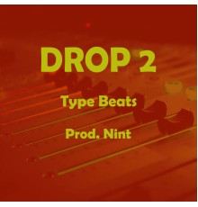 Nint - Drop 2 Type Beat