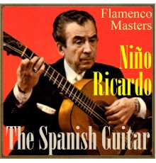 Niño Ricardo & His Spanish Guitar - The Spanish Guitar, "Flamenco Masters"