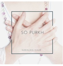 Nirinjan Kaur - So Purkh