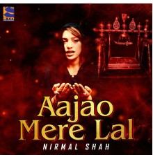 Nirmal Shah - Aajao Mere Lal