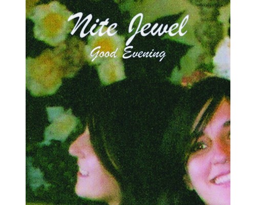 Nite Jewel - Good Evening