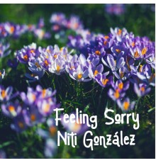 Niti González - Feeling Sorry