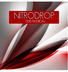 Nitrodrop - Dub Fashion