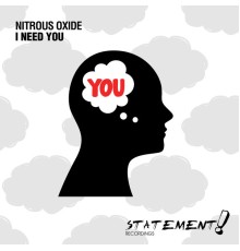 Nitrous Oxide - I Need You