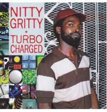 Nitty Gritty - Turbo Charged