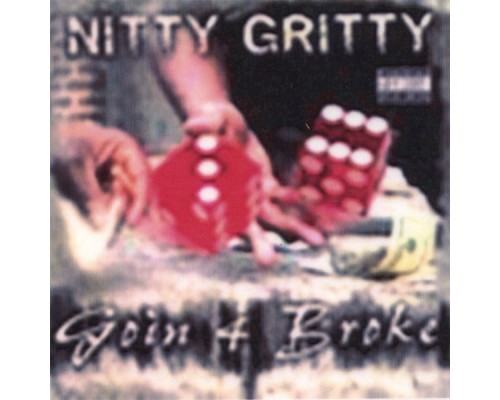 Nitty Gritty - GOIN 4 BROKE