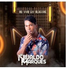 Nivaldo Marques - Ao Vivo em Alagoas (Ao Vivo)