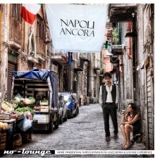 No-Lounge - Napoli ancora (More Traditional Naples Songs in Nu-Jazz, Bossa & Chill-Out Experience)