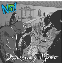 No! - Depresivo y al palo