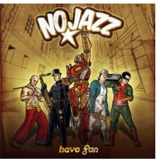 NoJazz - Have Fun