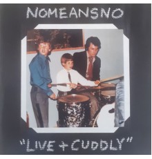 NoMeansNo - Live And Cuddly (Live)