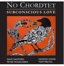 No Chordtet - Subconscious Love