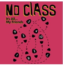 No Class - It's All...My Friends