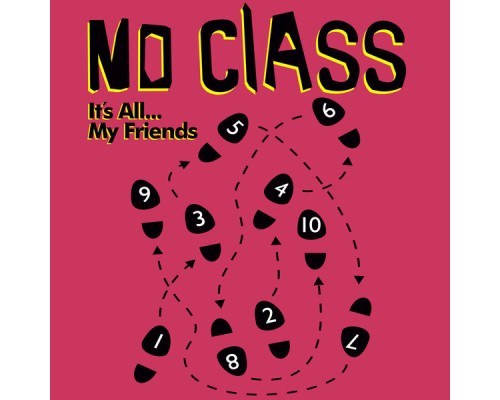 No Class - It's All...My Friends