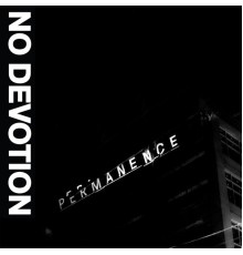 No Devotion - Permanence