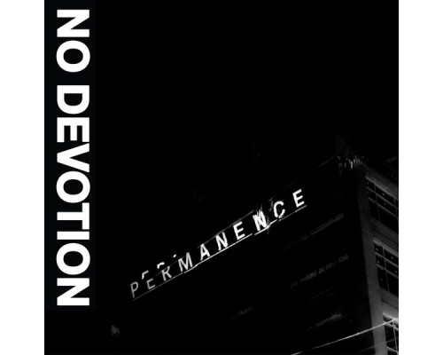 No Devotion - Permanence