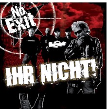 No Exit - Ihr nicht