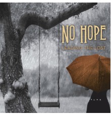 No Hope - Leading the Lost