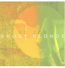 No Joy - Ghost Blonde