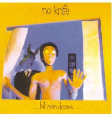 No Knife - Hit Man Dreams