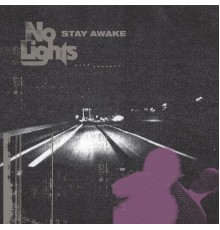 No Lights - Stay Awake