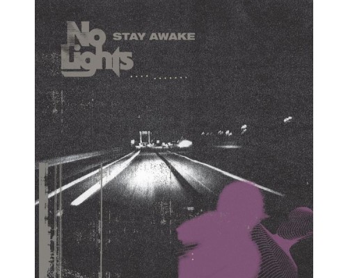 No Lights - Stay Awake