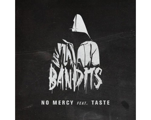 No Mercy feat. Taste - Bandits