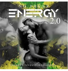 No Phear - Energy 2.0