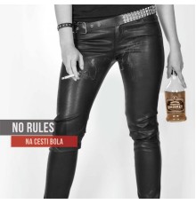 No Rules - Na Cesti Bola