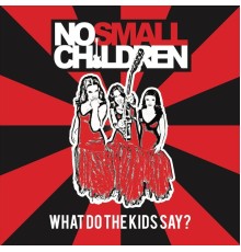 No Small Children - What Do the Kids Say?