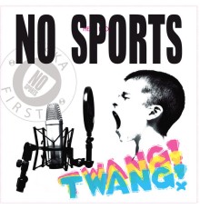 No Sports - Twang!