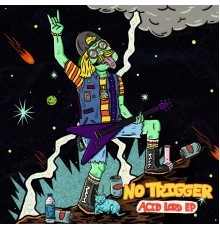 No Trigger - Acid Lord EP