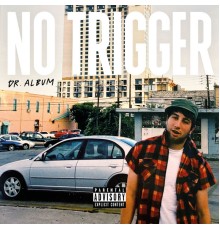 No Trigger - Dr. Album