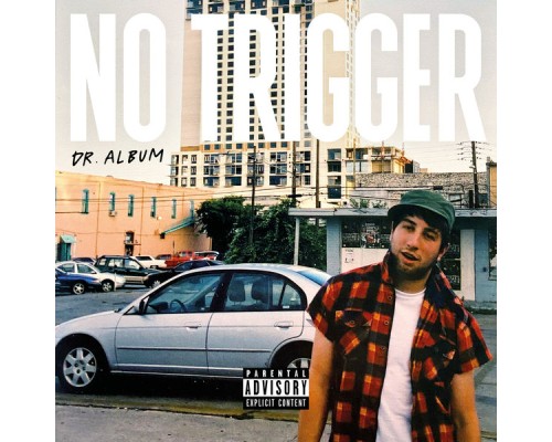 No Trigger - Dr. Album