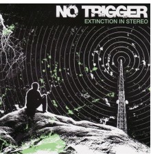 No Trigger - Extinction in Stereo