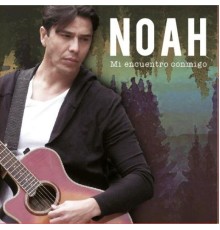 Noah - Mi Encuentro Conmigo